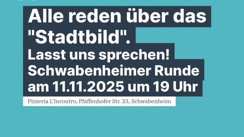 Schwabenheimer Runde – Diskussion zum „Stadtbild“